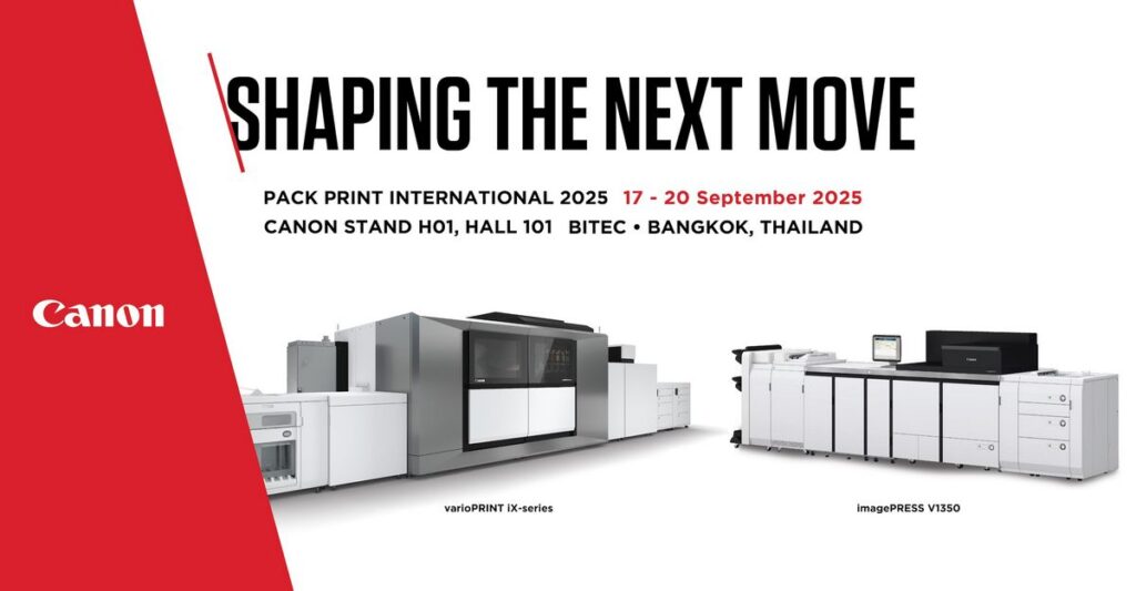 MAY PR 2025 09 09 111536 แคนนอน เปิดโลกอนาคตแห่งการพิมพ์ในงาน Pack Print International 2025 จัดเต็มนวัตกรรม-โซลูชั่นสุดล้ำ ภายใต้คอนเซ็ปต์ “Shaping the Next Move” ตั้งแต่วันที่ 17–20 กันยายน 2568 ณ ไบเทค บางนา